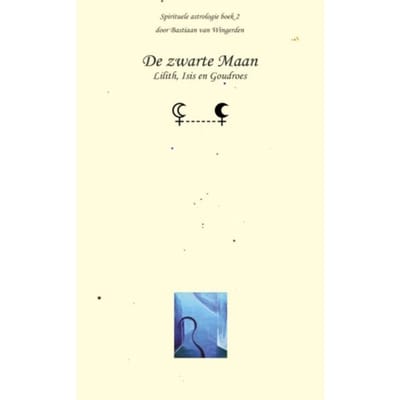 De Zwarte Maan - Spirituele Astrologie - S.C.W. van Wingerden