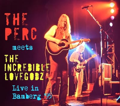 The Perc Meets The Incredible Lovegodz - Live In Bamberg '95 - Electric Kindergarten Vol. 8 (CD)