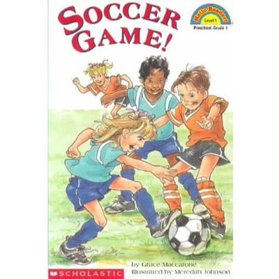 Scholastic Reader Level 1: Soccer Game! - Grace Maccarone