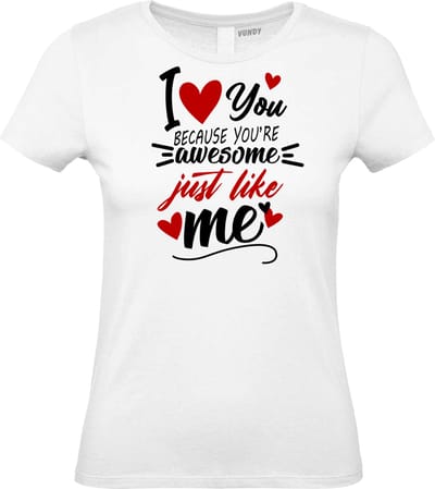 Dames t-shirt Because You're Awesome | Valentijn cadeautje voor haar | Valentijn | Valentijnsdag voor vrouwen | Wit Dames | maat XS