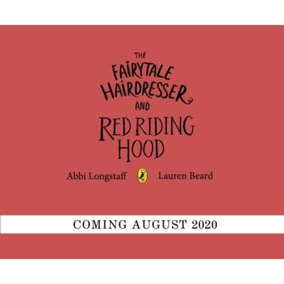 The Fairytale Hairdresser And Red Riding Hood - The Fairytale Hairdresser - Abie Longstaff