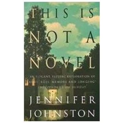 This Is Not A Novel - Jennifer Johnston