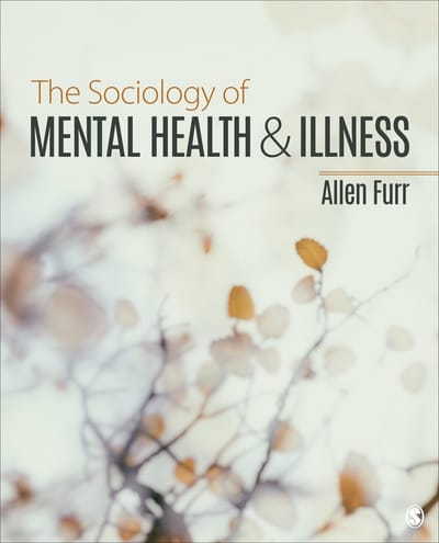 The Sociology Of Mental Health And Illness - Furr