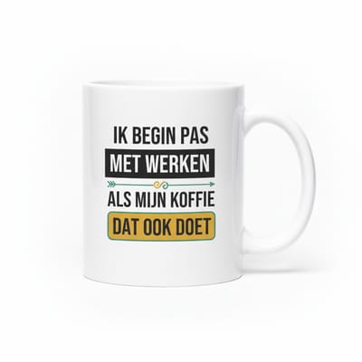 Grappige Koffie Tekst Mok 330 ml – “Ik Begin Pas Met Werken Als Mijn Koffie Dat Ook Doet” – Keramische Koffie- en Theemok voor Werk