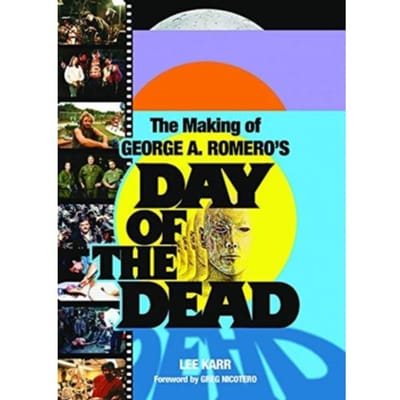 The Making Of George A. Romero's Day Of The Dead - Lee Karr