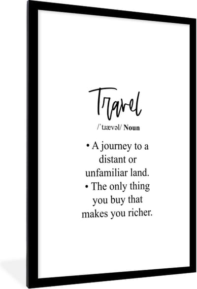 Fotolijst incl. Poster - Spreuken - Quotes - The only thing you buy that makes you richer - Travel - 80x120 cm - Posterlijst