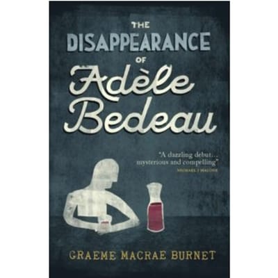 The disappearance of adele bedeau - Graeme Macrae Burnet