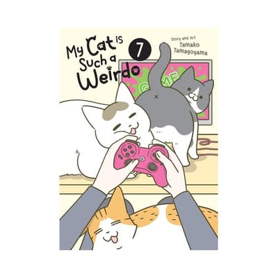 My Cat Is Such A Weirdo Vol. 7 - My Cat Is Such A Weirdo - Tamako Tamagoyama