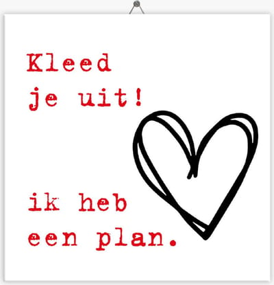 Tegeltje Liefde - Kleed je uit! Ik heb een plan - 10,8 x 10,8 cm