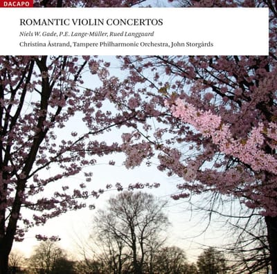 Christina Astrand, Tampere Philharmonic Orchestra, John Storgårds - Romantic Violin Concertos (SACD)