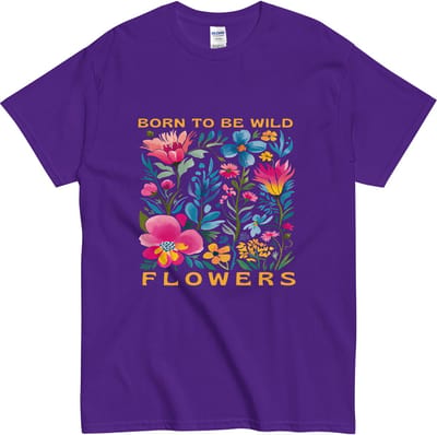 Tshirt met Bloemen en Quote: Born to be Wild Flowers - Vrouwen en Mannen - Paars - S