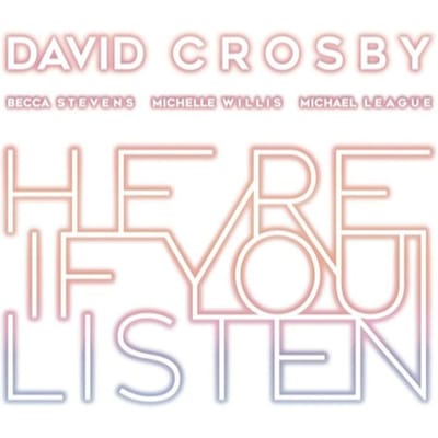 David Crosby, Becca Stevens, Michelle Willis, Michael League - Here If You Listen (CD)