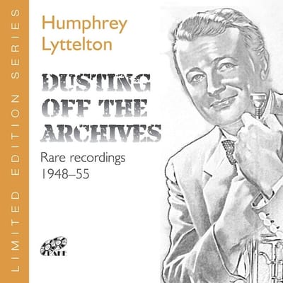 Humphrey Lyttelton - Dusting Off The Archives: Rare Recordings 1948-55 (CD)