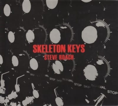 Skeleton Keys - Steve Roach