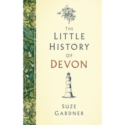 The Little History Of Devon - Suze Gardner