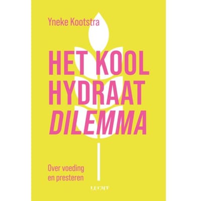 Het Koolhydraatdilemma - Yneke Kootstra