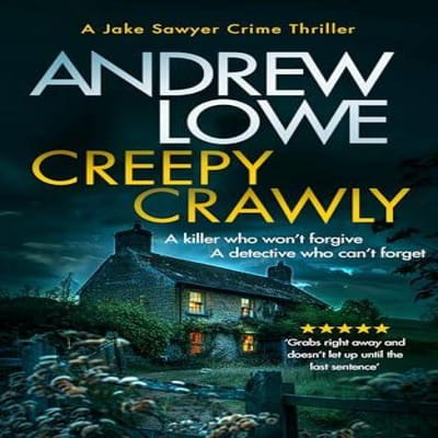 Creepy Crawly - Jake Sawyer Crime Thrillers - Andrew Lowe