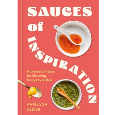 Sauces Of Inspiration - Vanessa Seder