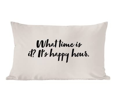 Sierkussens - Kussentjes Woonkamer - 60x40 cm - Quotes - What time is it it's happy hour - Spreuken - Alcohol