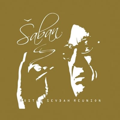 Mostar Sevdah Reunion And Šaban Bajramovi - saban (CD)