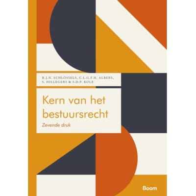 Kern Van Het Bestuursrecht - Boom Juridische Studieboeken - R.J.N. Schlössels