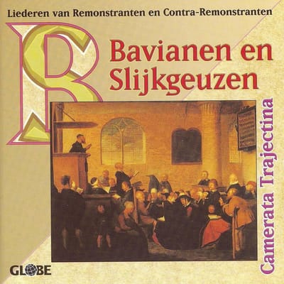 Bavianen en Slijkgeuzen - Camerata Trajectina - liederen van Remonstranten en Contra-Remonstranten