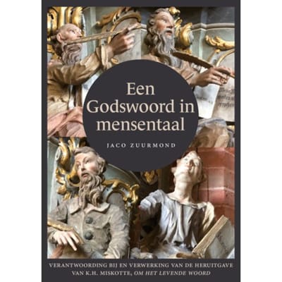 Een Godswoord In Mensentaal - Jaco Zuurmond