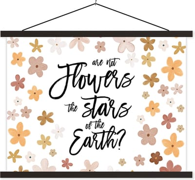 Posterhanger incl. Poster 40x30 cm - Schoolplaat - Are not flowers the stars of the earth? - Spreuken - Quotes - Textielposter - Zwarte latten
