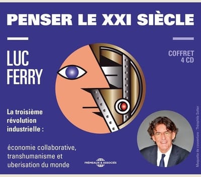 Luc Ferry - Penser Le XXI Siecle (La Troisieme Revolution Indu (4 CD)