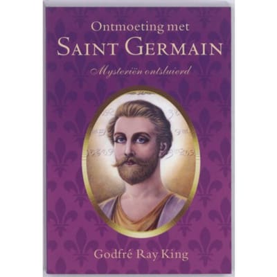 Ontmoeting Met Saint Germain - Ontmoetingen Met Saint Germain - Godfré Ray King