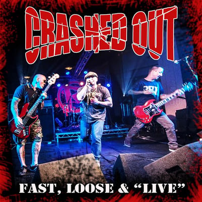 Crashed Out - Fast, Loose & Live (LP)
