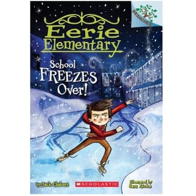 School Freezes Over!: A Branches Book (Eerie Elementary #5) - Jack Chabert