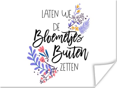 Poster Spreuken - Laten we de bloemetjes buiten zetten - Quotes - 160x120 cm XXL