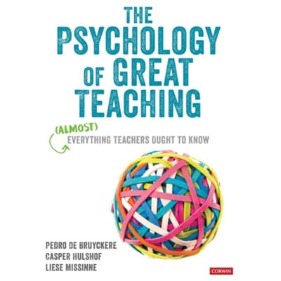 The Psychology Of Great Teaching - De Bruyckere