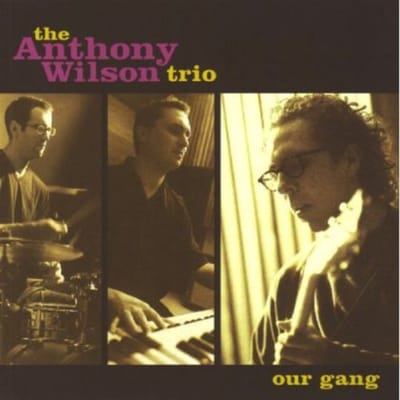 Anthony Wilson Trio - Our Gang (SACD)
