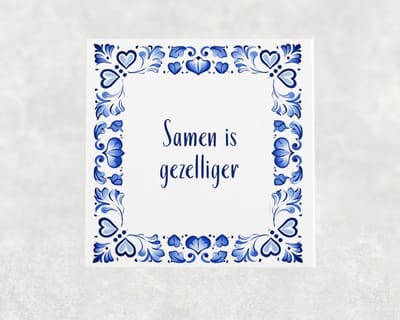 Spreuk tegel 15x15 cm Samen is gezelliger