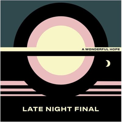Late Night Final - A Wonderful Hope (LP) (Limited Edition) (Coloured Vinyl)