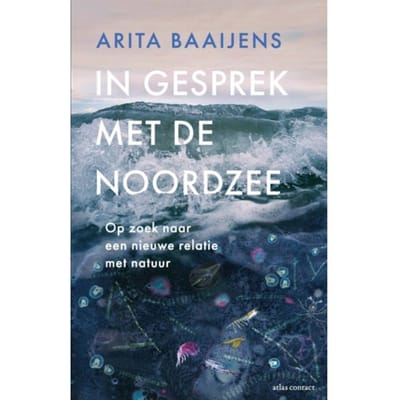 In Gesprek Met De Noordzee - Arita Baaijens
