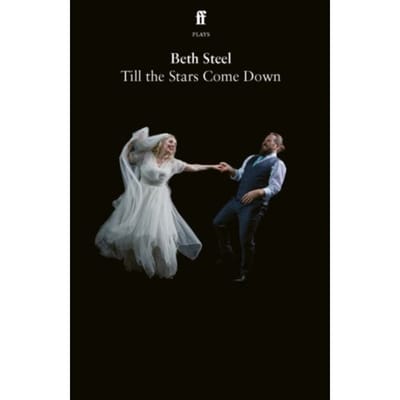Till The Stars Come Down - Beth Steel