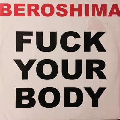 12 inch Plaat BEROSHIMA - Fuck Your Body BM0026 Beroshima Music 2002 Nederland Dance & Electronica Gebruikt black