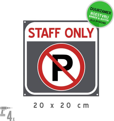 Pictogram/ bord Dibond + boorgaten | Parkeerverbod "Staff only" | 20 x 20 cm | Verboden te parkeren | Enkel personeel | Medewerkers | Roestvrij | Duurzaam | Vierkant | 1 stuk