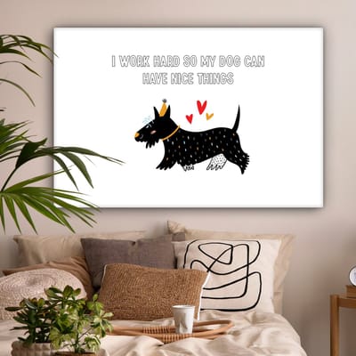 Canvas Schilderij Spreuken - Quotes - I work hard so my dog can have nice things - Honden - 120x80 cm - Wanddecoratie