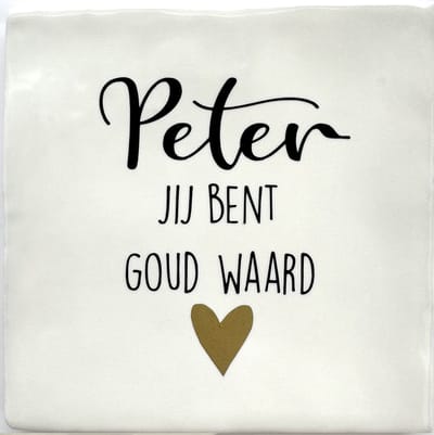Tekst Tegeltje Peter jij bent goud waard - 10 x 10 cm - Lief Cadeau - Inclusief Plakhaakje - Merk Snoes