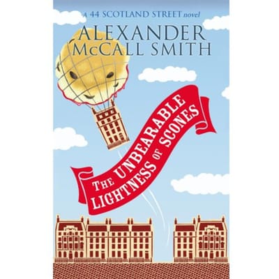 The Unbearable Lightness Of Scones - 44 Scotland Street - Alexander McCall Smith