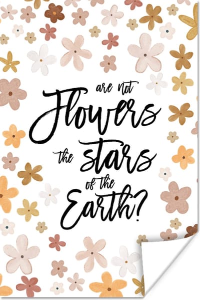 Poster Spreuken - Quotes - Are not flowers the stars of the earth? - 120x180 cm XXL