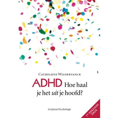 Adhd, Hoe Haal Je Het Uit Je Hoofd? - Cathelijne Wildervanck