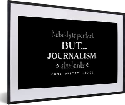 Fotolijst incl. Poster - Quote - Journalist - Studeren - 60x40 cm - Posterlijst
