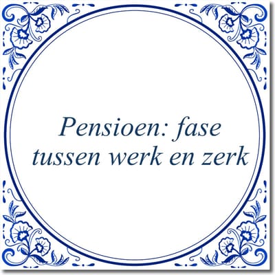Tegeltje met hangertje - Pensioen: fase tussen werk en zerk