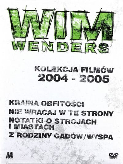 Wim Wenders (Lata 2004-2005): Kraina obfitości / Nie wracaj w te strony / Notatki o strojach i miastach / Z rodziny gadów / Wyspa [BOX] [4DVD]