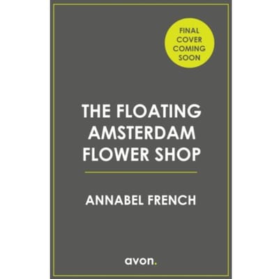 The Floating Amsterdam Flower Shop - The Floating Shop Series - Annabel French